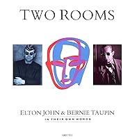 Two Rooms Elton John and Bernie Taupin In Two Rooms Elton John and Bernie Taupin In Hardcover
