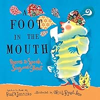 A Foot in the Mouth: Poems to Speak, Sing, and Shout A Foot in the Mouth: Poems to Speak, Sing, and Shout Paperback Hardcover