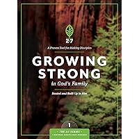 Growing Strong in God's Family: Rooted and Built Up in Him (The 2:7 Series) Growing Strong in God's Family: Rooted and Built Up in Him (The 2:7 Series) Paperback Kindle