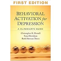 Behavioral Activation for Depression: A Clinician's Guide Behavioral Activation for Depression: A Clinician's Guide Hardcover Paperback