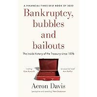 Bankruptcy, bubbles and bailouts: The inside history of the Treasury since 1976 (Manchester Capitalism) Bankruptcy, bubbles and bailouts: The inside history of the Treasury since 1976 (Manchester Capitalism) Kindle Hardcover Paperback