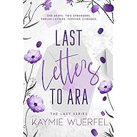 Last Letters to Ara (The Last Series) Last Letters to Ara (The Last Series) Paperback Kindle