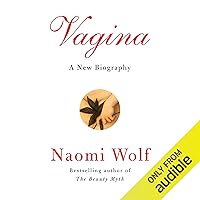Vagina: A New Biography Vagina: A New Biography Audible Audiobook Paperback Kindle Hardcover