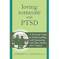 Loving Someone with PTSD: A Practical Guide to Understanding and Connecting with Your Partner after Trauma (The New Harbinger Loving Someone Series) Loving Someone with PTSD: A Practical Guide to Understanding and Connecting with Your Partner after Trauma (The New Harbinger Loving Someone Series) Paperback Kindle Audible Audiobook Audio CD