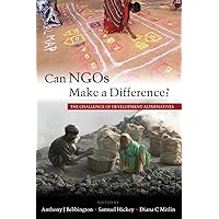 Can NGOs Make a Difference?: The Challenge of Development Alternatives Can NGOs Make a Difference?: The Challenge of Development Alternatives Paperback Kindle Hardcover