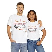 A True Love Never Ends Emotional Bond Affection Lover Tee Romantic Relationship Forever Support Unisex Heavy Cotton T-Shirt