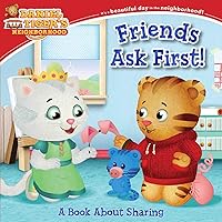 Friends Ask First!: A Book About Sharing (Daniel Tiger's Neighborhood) Friends Ask First!: A Book About Sharing (Daniel Tiger's Neighborhood) Board book Kindle