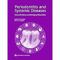 Periodontitis and Systemic Diseases: Clinical Evidence and Biological Plausibility Periodontitis and Systemic Diseases: Clinical Evidence and Biological Plausibility Kindle Hardcover