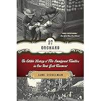 97 Orchard: An Edible History of Five Immigrant Families in One New York Tenement 97 Orchard: An Edible History of Five Immigrant Families in One New York Tenement Paperback Kindle Audible Audiobook Hardcover