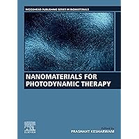 Nanomaterials for Photodynamic Therapy (Woodhead Publishing Series in Biomaterials) Nanomaterials for Photodynamic Therapy (Woodhead Publishing Series in Biomaterials) Kindle Paperback