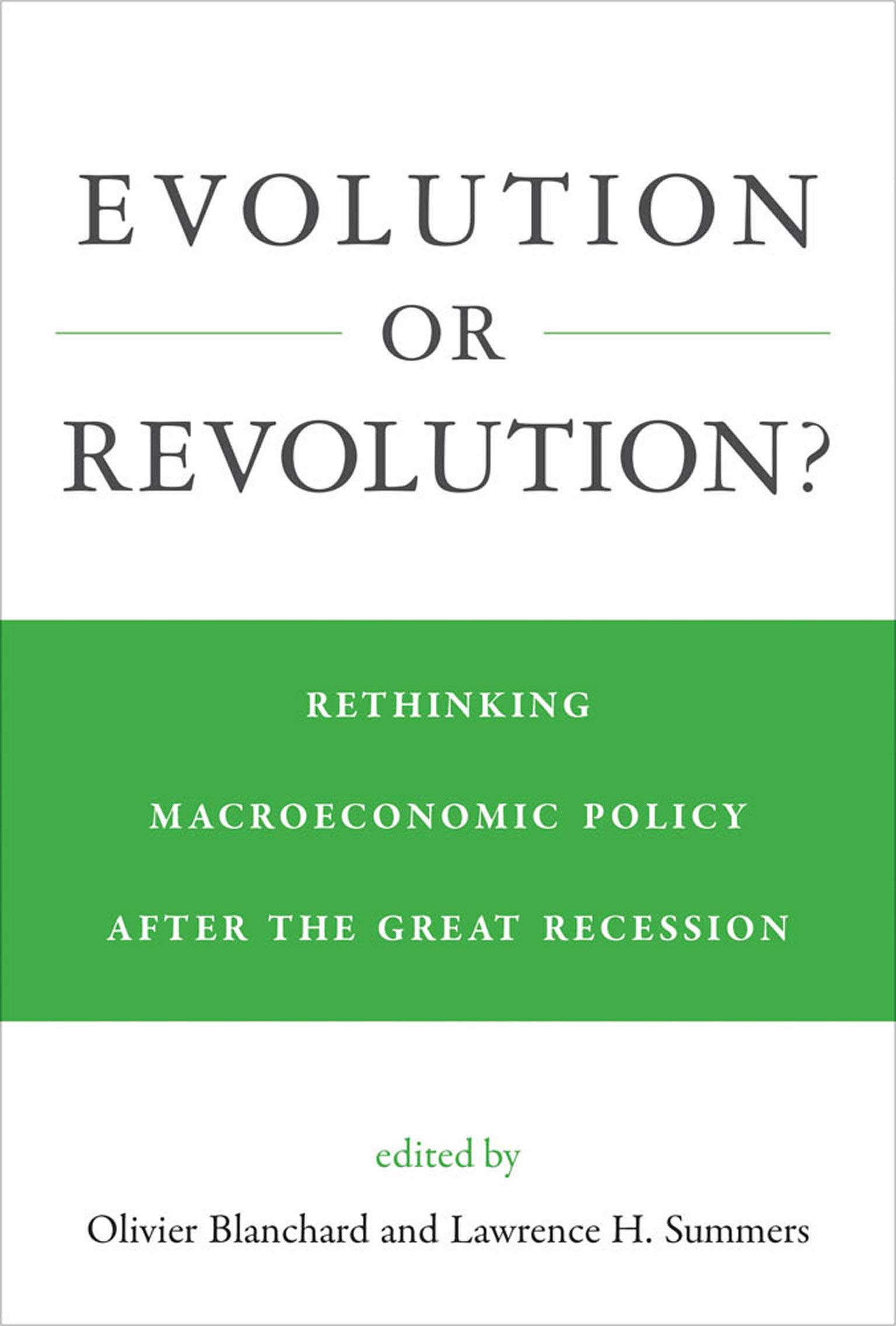Evolution or Revolution?: Rethinking Macroeconomic Policy after the Great Recession (The MIT Press)