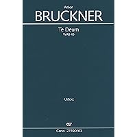 Bruckner: Te Deum, WAB 45 (Vocal Score) (Carus-Verlag publications) Bruckner: Te Deum, WAB 45 (Vocal Score) (Carus-Verlag publications) Sheet music