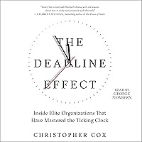 The Deadline Effect: How to Work Like It's the Last Minute - Before the Last Minute The Deadline Effect: How to Work Like It's the Last Minute - Before the Last Minute Audible Audiobook Kindle Hardcover Paperback Audio CD