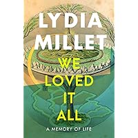 We Loved It All: A Memory of Life