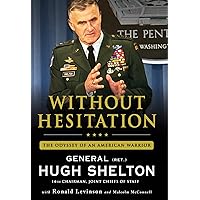 Without Hesitation: The Odyssey of an American Warrior Without Hesitation: The Odyssey of an American Warrior Hardcover Audible Audiobook Kindle Paperback Audio CD