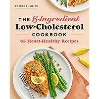 The 5-Ingredient Low-Cholesterol Cookbook: 85 Heart-Healthy Recipes The 5-Ingredient Low-Cholesterol Cookbook: 85 Heart-Healthy Recipes Paperback Kindle