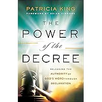 The Power of the Decree: Releasing the Authority of God's Word through Declaration The Power of the Decree: Releasing the Authority of God's Word through Declaration Paperback Kindle Audible Audiobook Audio CD