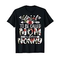 Blessed to be called Mom And Nonny Funny Floral Mother's Day T-Shirt