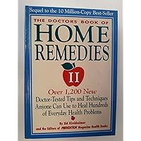 The Doctors Book of Home Remedies II: Over 1,200 New Doctor-Tested Tips and Techniques Anyone Can Use to Heal Hundreds of Everyday Health Problems The Doctors Book of Home Remedies II: Over 1,200 New Doctor-Tested Tips and Techniques Anyone Can Use to Heal Hundreds of Everyday Health Problems Hardcover Mass Market Paperback