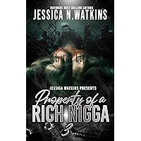 Property of a Rich Nigga 3: The Finale Property of a Rich Nigga 3: The Finale Kindle Paperback