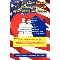An Easy Guide On How to Establish Your First Residential Care Facility An Easy Guide On How to Establish Your First Residential Care Facility Paperback Mass Market Paperback