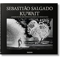 Sebastião Salgado. Kuwait. A Desert on Fire Sebastião Salgado. Kuwait. A Desert on Fire Hardcover