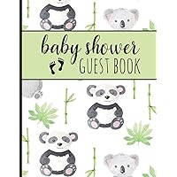 Baby Shower Guest Book: Keepsake For Parents - Guests Sign In And Write Specials Messages To Baby & Parents - Pandas & Koalas - Bonus Gift Log Included Baby Shower Guest Book: Keepsake For Parents - Guests Sign In And Write Specials Messages To Baby & Parents - Pandas & Koalas - Bonus Gift Log Included Paperback