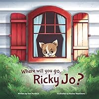 Where Will You Go, Ricky Jo? - A Fun Bedtime Story for Toddlers and Puppy Book Lovers