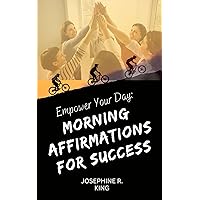 Empower Your Day: Morning Affirmations for Success