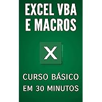 Excel VBA e Macros: Curso Básico em 30 Minutos (Portuguese Edition) Excel VBA e Macros: Curso Básico em 30 Minutos (Portuguese Edition) Kindle