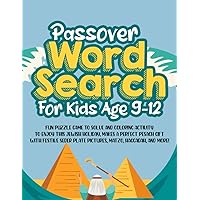 Passover Word Search For Kids Age 9-12: Fun Puzzle Game To Solve And Coloring Activity To Enjoy This Jewish Holiday, Makes A Perfect Pesach Gift With ... Plate Pictures, Matzo, Haggadah, And More!