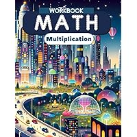 Multiplication Math Workbook: Multiplication Fundamentals for Early Grades