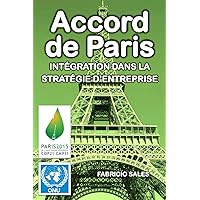 Accord de Paris: Intégration dans la stratégie d’entreprise (French Edition) Accord de Paris: Intégration dans la stratégie d’entreprise (French Edition) Kindle Paperback