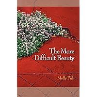 The More Difficult Beauty The More Difficult Beauty Paperback