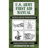 U.S. Army First Aid Manual (US Army Survival) U.S. Army First Aid Manual (US Army Survival) Kindle Paperback