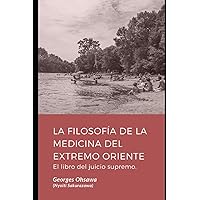 La filosofía de la medicina del Extremo Oriente: El libro del juicio supremo. (Spanish Edition)
