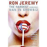 Ron Jeremy: The Hardest (Working) Man in Showbiz Ron Jeremy: The Hardest (Working) Man in Showbiz Kindle Paperback Hardcover