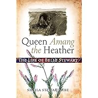 Queen Amang the Heather: The Life of Belle Stewart Queen Amang the Heather: The Life of Belle Stewart Paperback