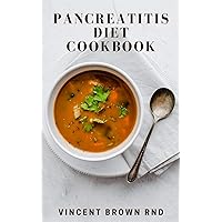 PANCREATITIS DIET COOKBOOK: The Complete Guide And Nutritional Meal Plan To Make Your Pancreas Healthier PANCREATITIS DIET COOKBOOK: The Complete Guide And Nutritional Meal Plan To Make Your Pancreas Healthier Kindle Paperback