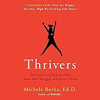 Thrivers: The Surprising Reasons Why Some Kids Struggle and Others Shine Thrivers: The Surprising Reasons Why Some Kids Struggle and Others Shine Audible Audiobook Paperback Kindle Hardcover Spiral-bound