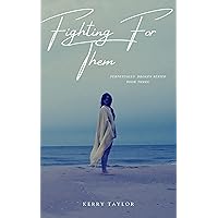 Fighting For Them (Perpetually Broken Book 3) Fighting For Them (Perpetually Broken Book 3) Kindle Paperback