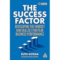 The Success Factor: Developing the Mindset and Skillset for Peak Business Performance The Success Factor: Developing the Mindset and Skillset for Peak Business Performance Paperback Audible Audiobook Kindle Hardcover