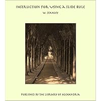 Instruction for Using a Slide Rule Instruction for Using a Slide Rule Kindle Paperback MP3 CD Library Binding