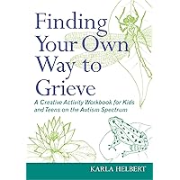 Finding Your Own Way to Grieve Finding Your Own Way to Grieve Paperback Kindle
