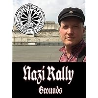 Nazi Party Rally Grounds: Klovekorn the Relic Hunter