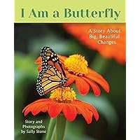 I Am a Butterfly: A Story About Big, Beautiful Changes I Am a Butterfly: A Story About Big, Beautiful Changes Paperback Kindle