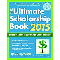 The Ultimate Scholarship Book 2015: Billions of Dollars in Scholarships, Grants and Prizes The Ultimate Scholarship Book 2015: Billions of Dollars in Scholarships, Grants and Prizes Kindle Paperback