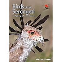 Birds of the Serengeti: And Ngorongoro Conservation Area (Wildlife Explorer Guides, 9) Birds of the Serengeti: And Ngorongoro Conservation Area (Wildlife Explorer Guides, 9) Paperback Kindle