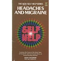 Headaches and Migraine (The New Self Help Series) Headaches and Migraine (The New Self Help Series) Paperback