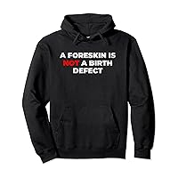 A Foreskin Is Not A Birth Defect Pullover Hoodie